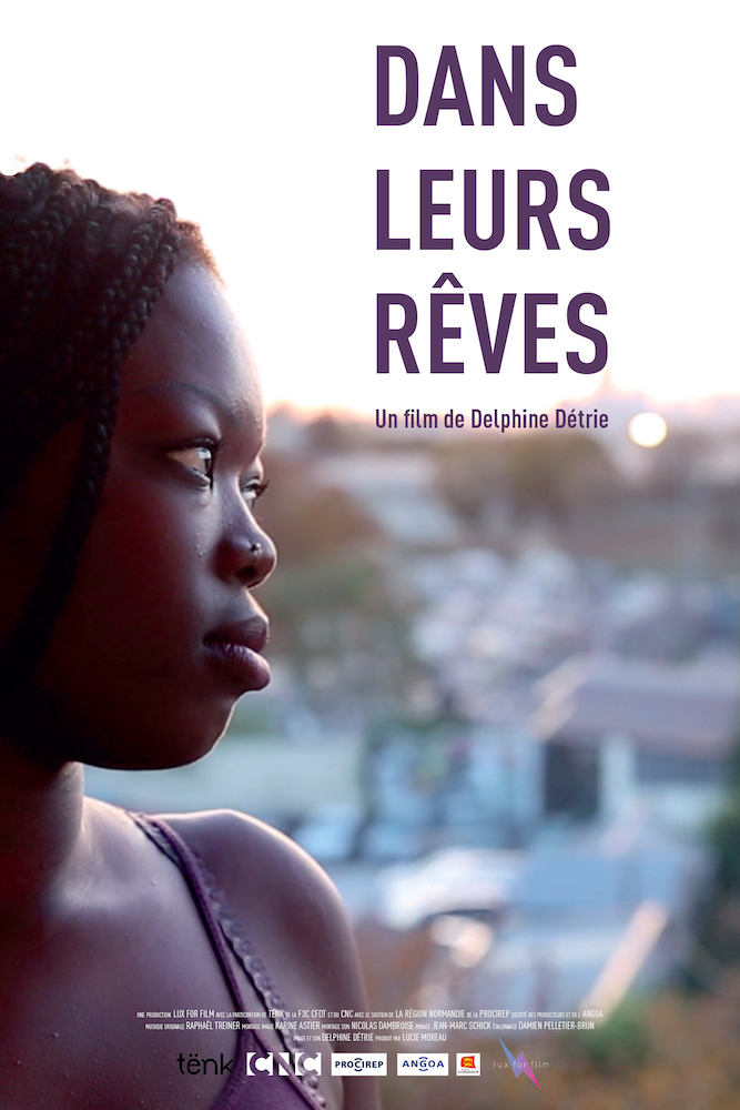DANS LEURS RÊVES  de Delphine Détrie  produit par Lux For Films, coproduction Tënk